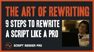 The Art of Rewriting: 9 Steps to Rewrite a Screenplay like a Pro | Script Reader Pro