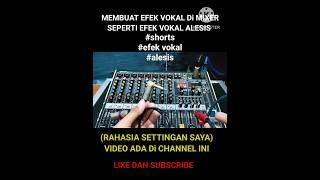 cara membuat vokal di mixer seperti efek alesis