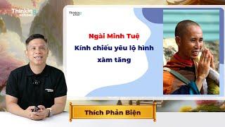 Ngài Minh Tuệ  - Kính chiếu yêu tăng (Chỉ mặt xàm tăng - Kỳ 8)