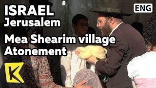 【K】Israel Travel-Jerusalem[이스라엘 여행-예루살렘]유대인 마을의 속죄 예식/Mea Shearim/Jewish/Atonement/Kippa