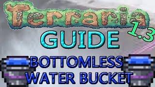 Terraria 1.3 Guide!: BOTTOMLESS WATER BUCKET! UNLIMITED AMOUNTS OF WATER