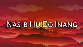 Nasib Hu Do Inang - cover (Lirik lagu Batak)