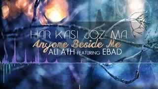 Ali ATH - Har Kasi Joz Ma (ft EBAD) - From Innocent Evil Album [Original]