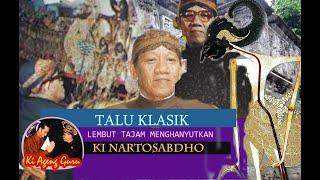 Ki Nartosabdho, Talu Klasik, lembut, tajam dan menghanyutkan. Talu dalam Lakon Arjunawiwaha