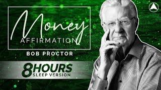 MONEY AFFIRMATION (8 Hours)  Bob Proctor  LISTEN ALL NIGHT!!!