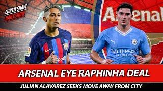 Arsenal Eye Raphinha Deal - I Spoke To Arteta Again - Alvarez Seeks Move Away From Man City