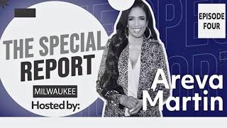 The Special Report with Areva Martin in Milwaukee, WI | Episode 4