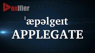 How to Pronunce Applegate in English - Voxifier.com