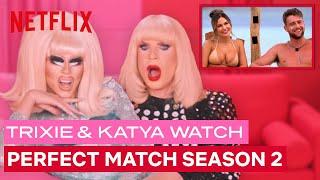Drag Queens Trixie Mattel & Katya React to Perfect Match Season 2 | I Like To Watch | Netflix