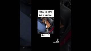 How to date as a truck driver #trucking #shorts #howto #dating #couplegoals