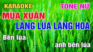 Mùa Xuân Làng Lúa Làng Hoa Karaoke Tone Nữ Nhạc Sống gia huy karaoke