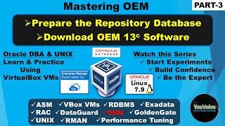 Mastering OEM Part-3 - Step By Step Tutorial to Prepare Repository Database and Download OEM 13c