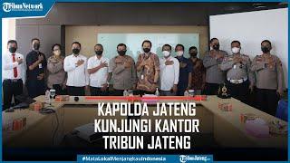 Kapolda Jateng Kunjungi Kantor Tribun Jateng Semarang