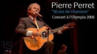 Pierre Perret  - "50 ans de chansons" Concert à l'Olympia de Paris (29 Octobre 2006)