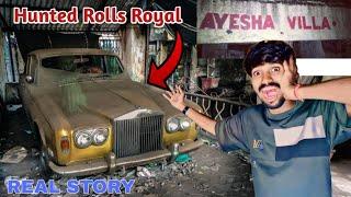 Hunted Rolls Royal  आज भी इस गाड़ी में रहती है आत्म !! Ayesha Villa Most Hunted Location Lonavla!!