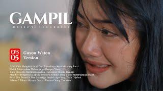 GuyonWaton - Gampil (Official Music Video Series) Eps 5