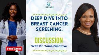 Deep Dive into Breast Cancer Screening with Dr. Toma Omofoye