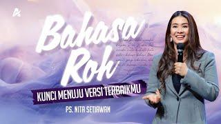 Bahasa Roh Kunci Menuju Versi Terbaikmu - Ps. Nita Setiawan