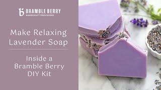 Relaxing Lavender Soap For Beginners | Inside a Bramble Berry DIY Kit