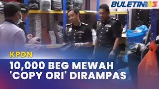 KPDN | Rampas 10,000 Beg Tangan Jenama Terkenal Tiruan