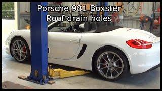 Porsche 981 Boxster roof drain holes