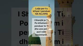 LUTJE PER TU KTHYER I PENDUAR TEK ALLAHU #shorts #viralvideo #islam #musliman #muslim