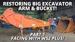 Restoring BIG Excavator Arm & Bucket! | PART 1 | Facing with WS2 Plus Line borer