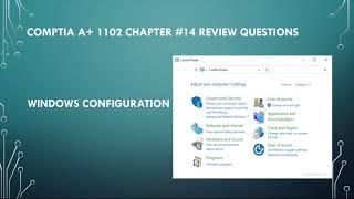 CompTIA A+ 1102 Chapter #14 Review Questions Windows Configuration