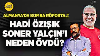 HADİ ÖZIŞIK ODA TV'NİN SAHİBİ SONER YALÇIN'I NEDEN ÖVDÜ? ALMANYA'DA MARKETTE YAPILAN BOMBA RÖPORTAJ!