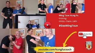 Wing Tsun Kung Fu training   stress, chaos, calm - Wing Chun