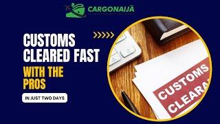 Customs Clearing in Nigeria with Cargonaija