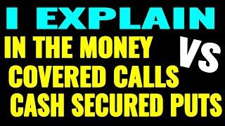 Difference between In The Money ITM Covered Calls vs Cash Secured Puts - I explain