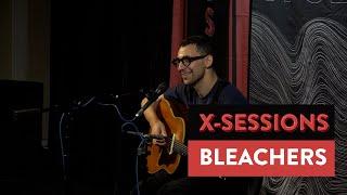 Bleachers "Reckless Love," "Bullet" & More! [LIVE Performance] | X-Sessions