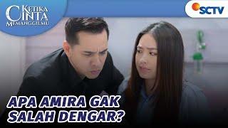 Beneran Gak Sih, Aksa Bilang Amira Cantik? | Ketika Cinta Memanggilmu - Episode 40