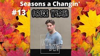 CRUX YEAH! 13 - Seasons-a-Changin' (Crux Crawford)