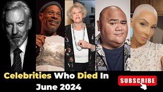 Remembering The Stars We Lost In June 2024#celebritydeaths2024 #deaths #rip #celebritynews