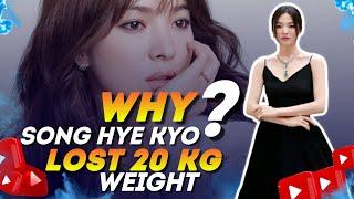 Why Song Hye Kyo Really Lost 15 Kg In A Month