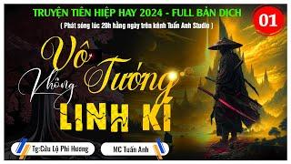 Truyện tiên hiệp full | Vô Tướng Không Linh Kí tập 1 | Truyện tiên hiệp hay | mc tuấn anh