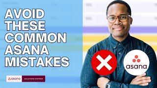  Top 5 Common Asana Mistakes Teams Make and How to Fix Them