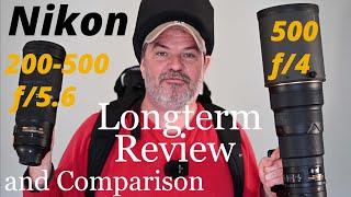 Nikon 500 f/4 Vs 200-500 f/5.6 Long Term Review & Comparison