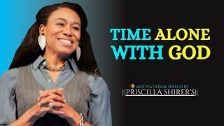 Time Alone With God  || The Most Powerful Motivational Speech By  PRISCILLA SHIRER'S ||