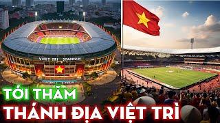 Tới thăm Sân vận Động Việt Trì, nơi may mắn của đội tuyển Việt Nam #hanoidep #sanvandongviettri