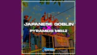DJ JAPANESE GOBLIN X PYRAMIDS MB12