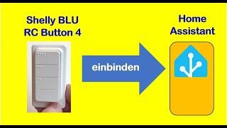 Den Shelly BLU RC Button 4 ganz einfach in Home Assistant einbinden und Leuchten schalten