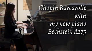 Chopin Barcarolle in F-sharp major | Introducing my new piano, Bechstein A175 | May 26, 2024