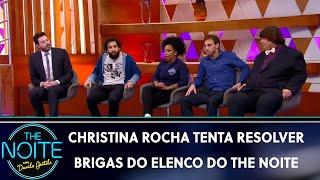 Christina Rocha tenta resolver brigas do elenco do The Noite  | The Noite (20/05/19)