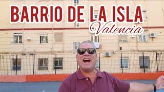 Barrio de LA ISLA de VALENCIA. El barrio que más ha cambiado de la ciudad.