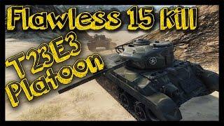 ► [World of Tanks] T23E3 Epic Battle - Flawless 15 Platoon Kill Victory! [1080p]