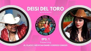 Deisi Del Toro "No Filter Show" #1 - El Flaco | Mexican Band Corrido Singer