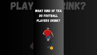 What Kind Of Tea Do Football Players Drink? #shorts #football #soccer